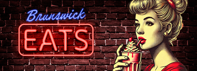 Brunswick Eats. Eat baby.